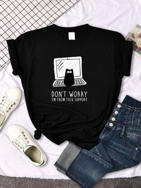 don't Worry i'm From Tech Support Printed Female Tshirts